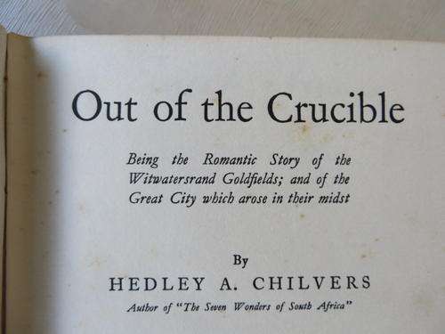 OUT OF THE CRUCIBLE - HEDLEY A. CHILVERS - 1930 - FAIR CONDITION AS PER SCAN