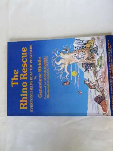 THE RHINO RESCUE - EVERYONE HELPS BEAT THE POACHERS - GENEVIEVE RIDDLE