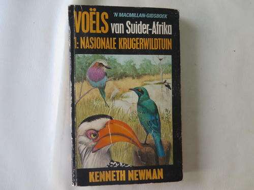 VOELS VAN SUIDER - AFRIKA - 1: NASIONALE KRUGERWILDTUIN - KENNETH NEWMAN - 1981