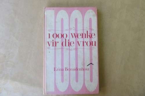 1000 WENKE VIR DIE VROU - ERINA BEZUIDENHOUT - DERDE HERDRUK 1976 - AS PER SCAN