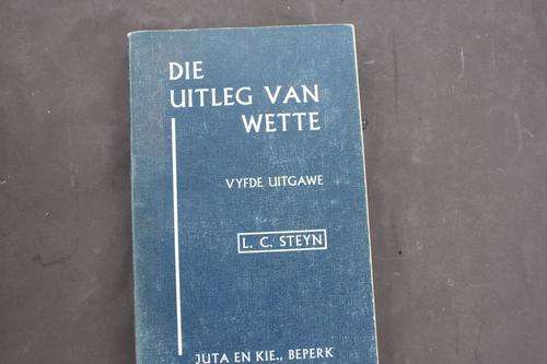 DIE UITLEG VAN DIE WETTE  - L.C.STEYN - 1981