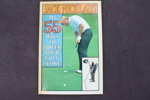 MY 55 WAYS TO LOWER YOUR GOLF SCORE - J.NICKLAUS