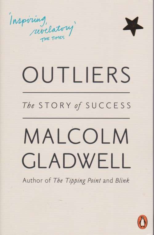Malcolm Gladwell - Outliers: The Story of Success