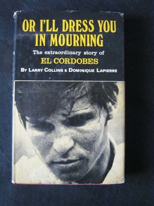 Or I'll Dress you in Mourning the Extraordinary story of El Cordobes