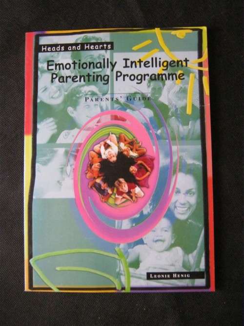 Heads and Hearts : Emotionally Intelligent Parenting Program. Parents' Guide - Leonie Henig
