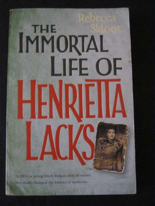 The Immortal Life of Henrietta Lacks - Rebecca Skloot