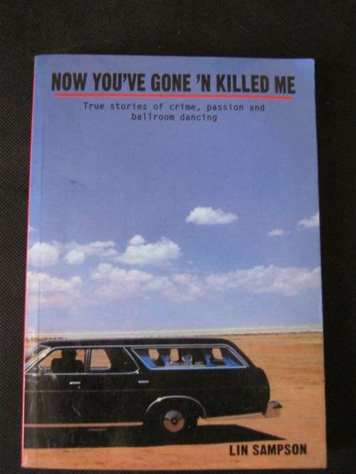 Now You've Gone 'N Killed Me - Lin Sampson (First Edition)