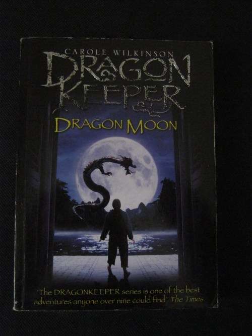 Dragon Keeper Dragon Moon - Carole Wilkinson