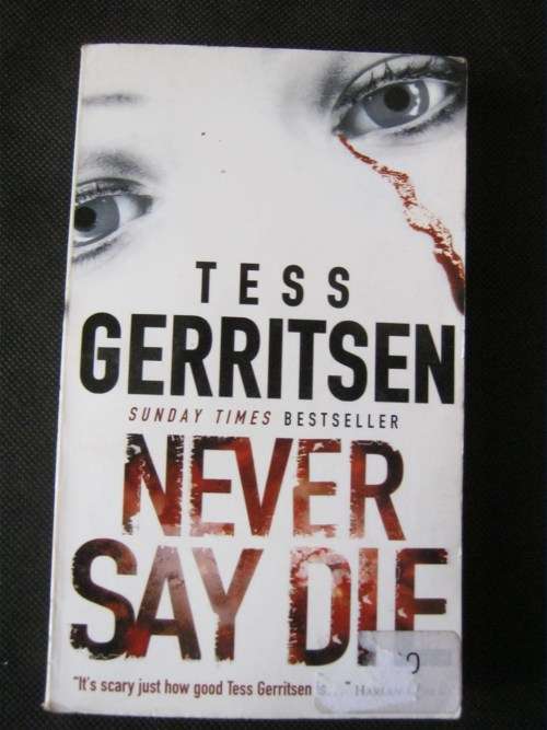 Never Say Die - Tess Gerritsen