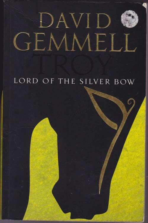 Troy. Lord of the Silver Bow - David Gemmell