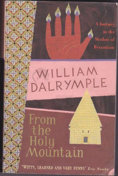 From the Holy Mountain - William Dalrymple