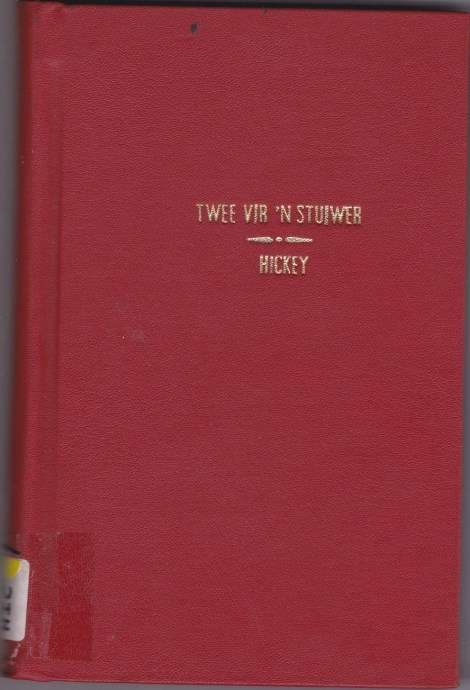 Twee vir 'n Stuiwer - W.A. Hickey