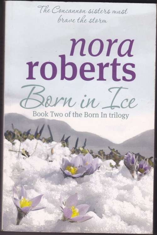 Born in Ice - Nora Roberts
