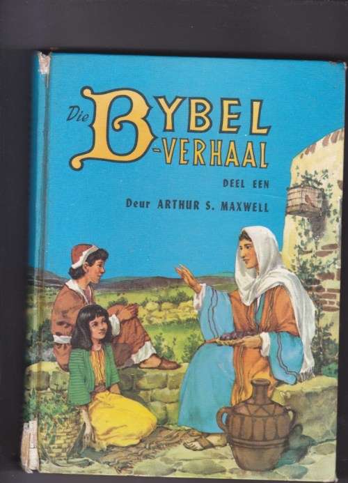 Die Bybel Verhaal Deel 1 - Arthur S. Maxwell