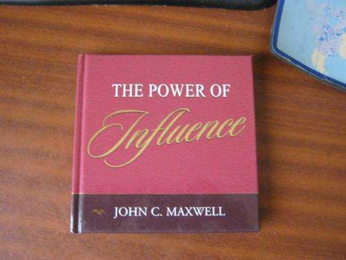 The Power of Influence- John C. Maxwell