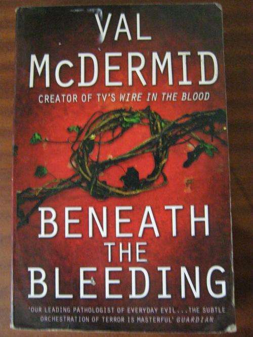 Beneath the Bleeding- Val McDermid
