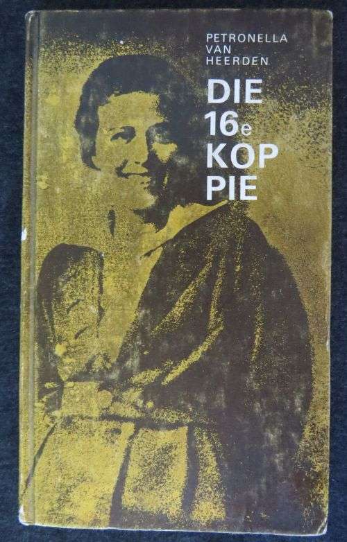 Die 16e Koppie deur Petronella van Heerden **Eerste Druk 1965**