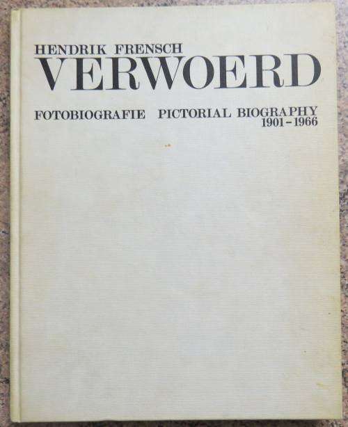 Hendrik Frensch Verwoerd Fotobiografie 1901-1966