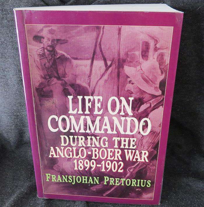 Life on Commando During the Anglo-Boer War  Fransjohan Pretorius