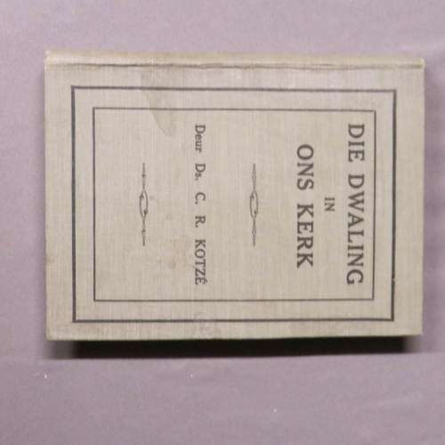 Die Dwalings In Ons Kerk - Ds. C R Kotze