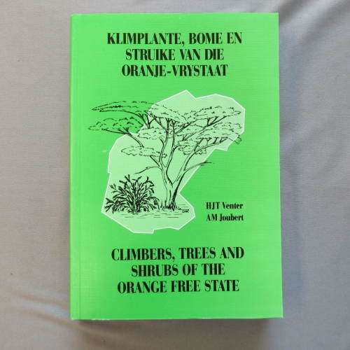 Venter, H.J.T. and Joubert. Klimplante Bome en Struike van OVS / Climbers, trees and shrubs of OFS
