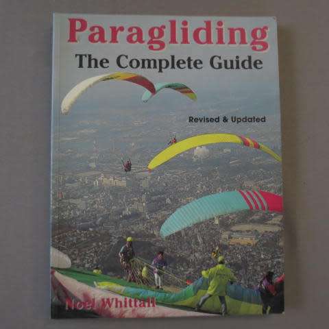 Whittall, Noel. Paragliding The Complete Guide - Revised and updated.