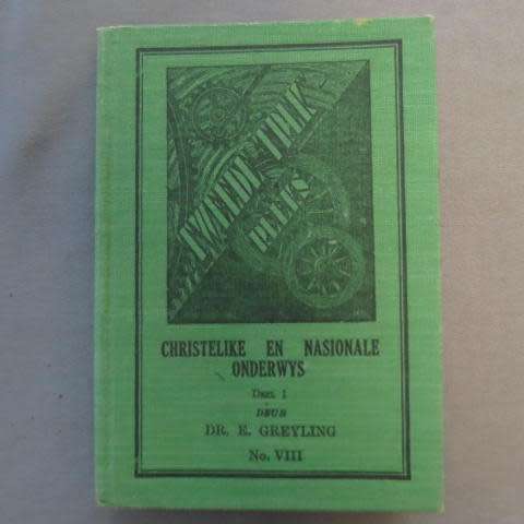 Christelike en Nasionale Onderwys Deel I No. VIII - E Greyling ( Hardeband )