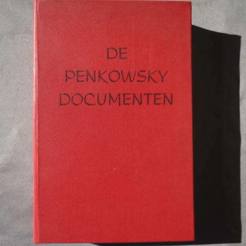 De Penkowsky Documenten - Oleg Penkowsky (Nederlands oor Russiese spioen Kuba missiele 1960))