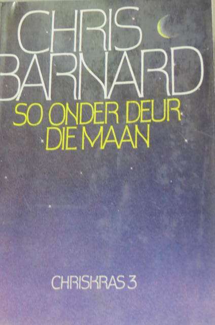 So onder deur die Maan, Chris Barnard. Chriskras 3.