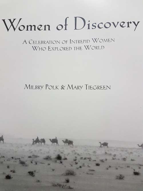 Women of Discovery: a celeibration of intrepid women who explored the world. M. Polk and M. Tiegreen