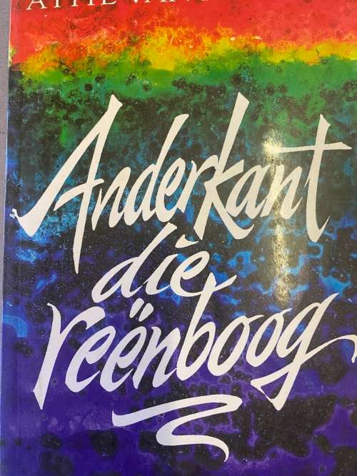 Anderkant die reënboog. Attie van Niekerk