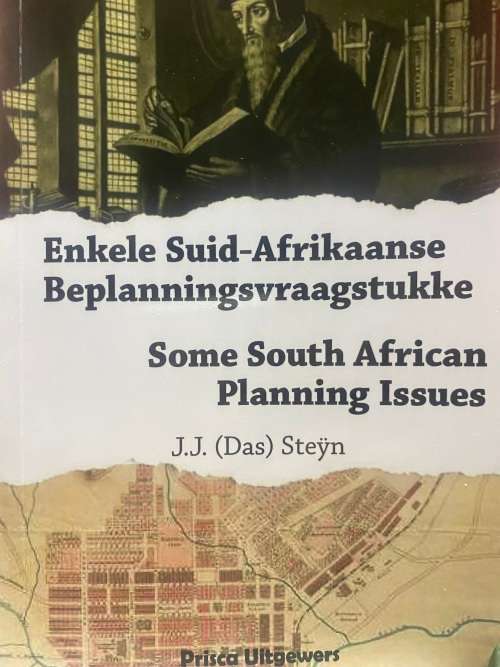 Enkele Suid-Afrikaanse Beplannings Vraagstukke /Some South African Planning Issues. J.J. (Das) Steyn