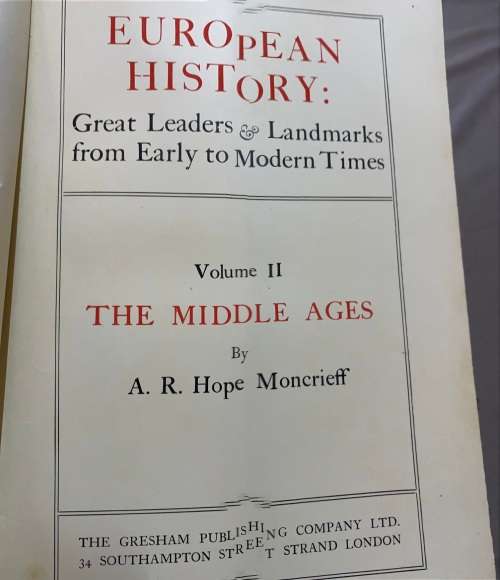 European History: Great leaders and Landmarks. Vol II The Middle Ages. A. R. Hope Moncrieff