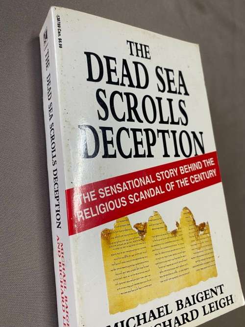 The Dead Sea Scrolls Deception. Michael Baigent & Richard Leigh