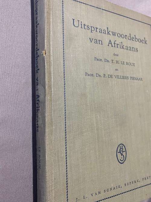 Uitspraak woordeboek van Afrikaans. T.H. le Roux & P. de Villiers Pienaar