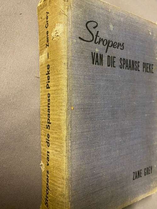 Stropers van die Spaanse Pieke. Zane Grey.