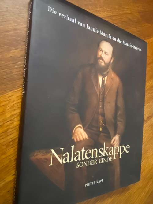 Pieter Kapp. Nalatenskappe sonder einde: verhaal van Jannie Marais en die Marais-broers.
