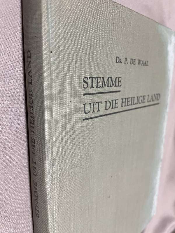 Stemme uit die Heilige Land. Ds. P. de Waal.