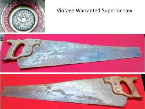 VINTAGE (antique?) ENGLISH WARRANTED SUPERIOR SAW- Please read desc & see Pics
