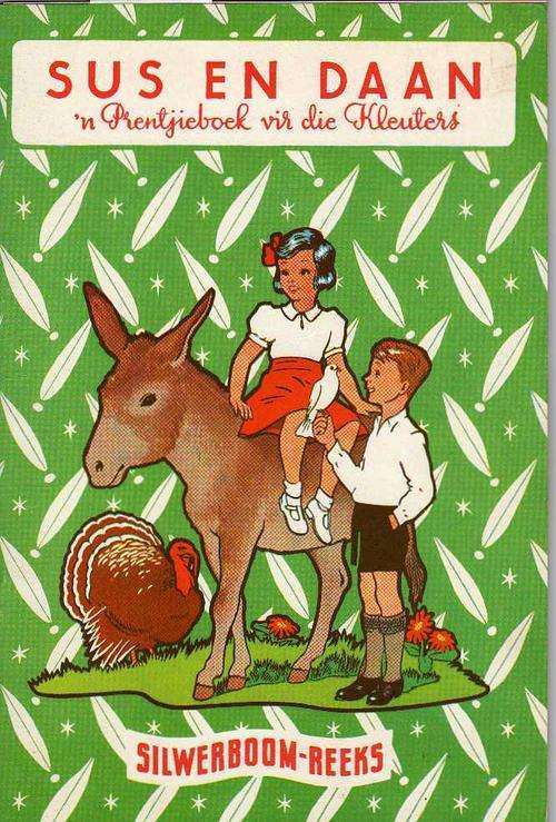 Sus en Daan,'n Prentjieboek vir die Kleuters - Silwerboom Reeks (9de druk 1979)