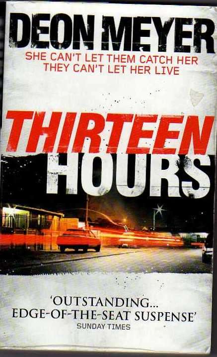 Thirteen Hours - Deon Meyer (1st edition 2011)