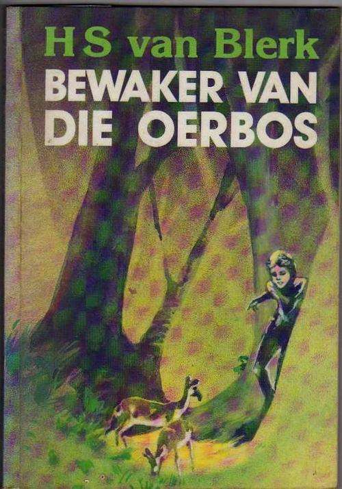 Bewaker van die Oerbos - H S van Blerk (3de druk 1992/02)