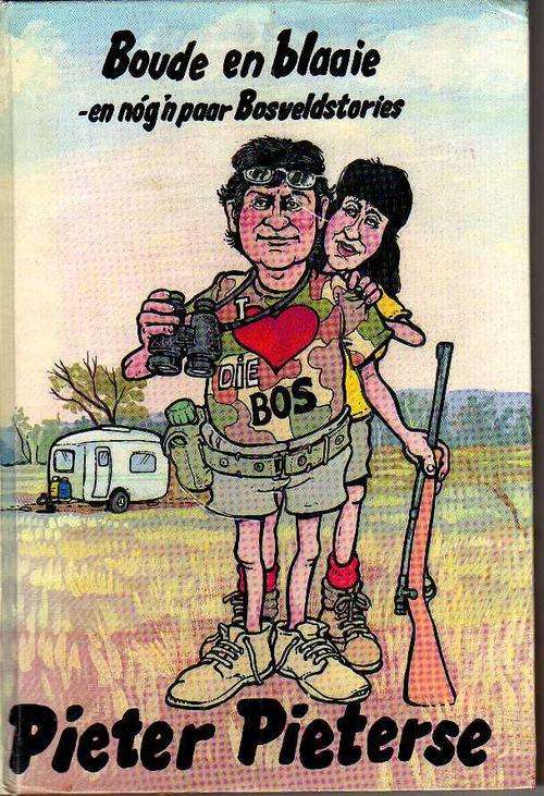 Boude en Blaaie - en nog 'n paar Bosveldstories - Pieter Pieterse (1ste druk 1989)