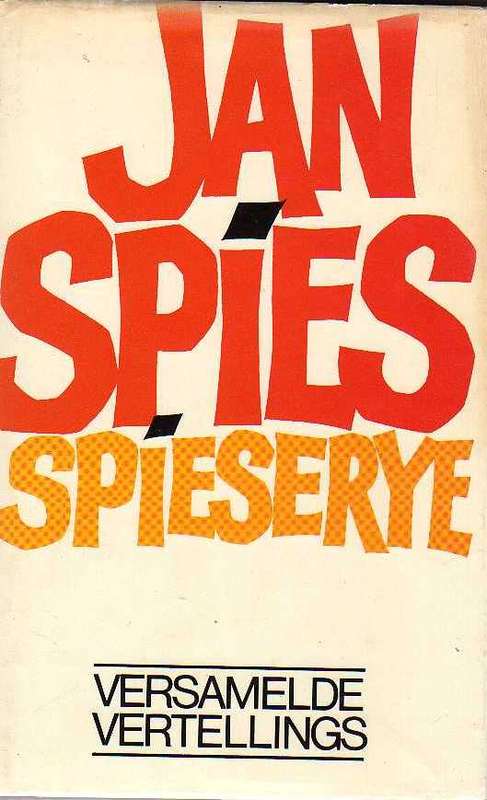 Jan Spies - Spieserye, Versamelde Vertellings (1 ste uitgawe 1988)