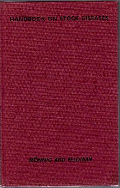 Handbook on Stock Diseases - Monnig and Veldman (1st edition 1956)