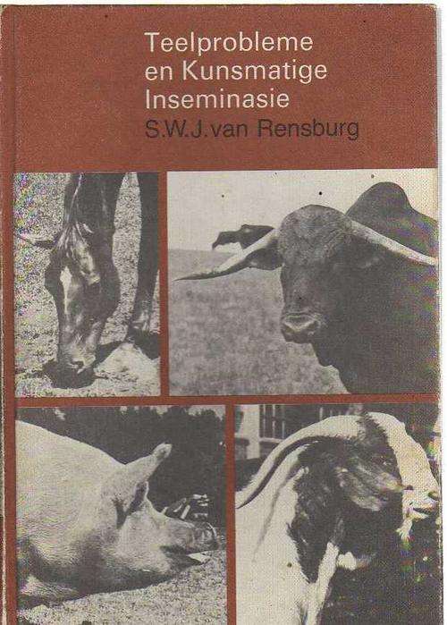 Teelprobleme en Kunsmatige Inseminasie - SWJ van Rensburg (2de druk 1983)
