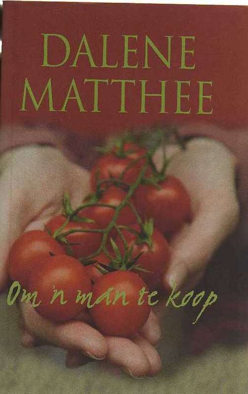 Om 'n Man te Koop - Dalene Matthee (1ste uitgawe 2007)