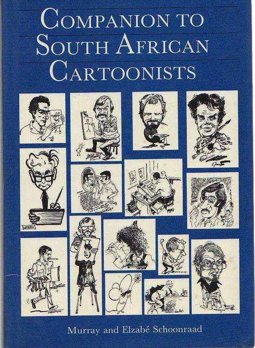 Companion to South African Cartoonists - Murray and Elzabe Schoonraad (1st published 1989)