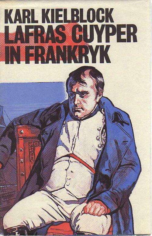 Lafras Cuyper in Frankryk - Karl Kielblock (1ste druk 1975)