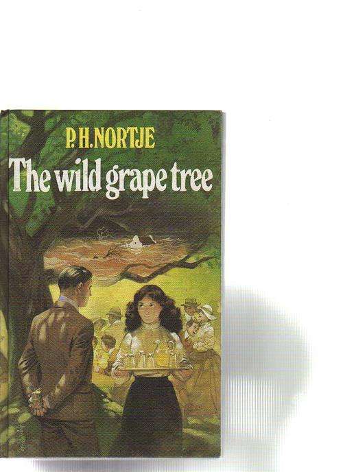 The Wild grape tree - P H Nortje (1st edition 1984)